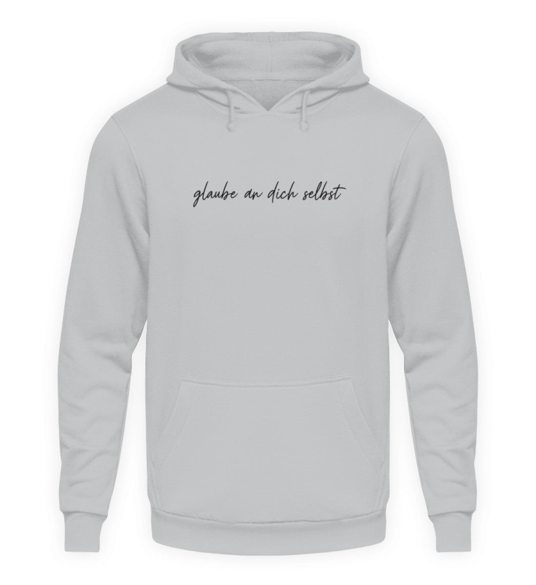 Glaub an dich selbst Unisex Hoodie