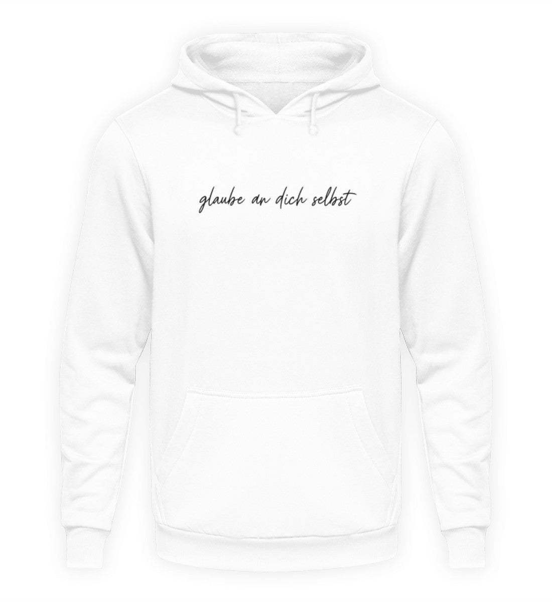 Glaub an dich selbst Unisex Hoodie