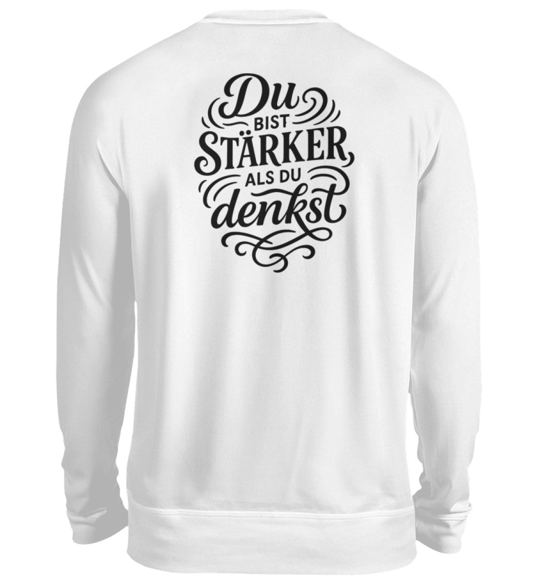 Du bist Stärker Unisex Sweatshirt